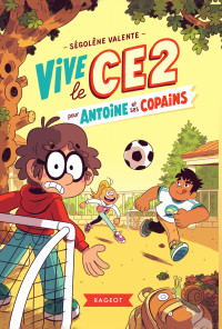 Cover image: Vive le CE2 pour Antoine et ses copains 9782700275537