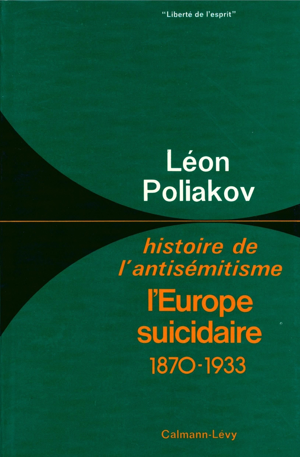 L’Europe suicidaire Histoire de l’antisémitisme -tome 4-
