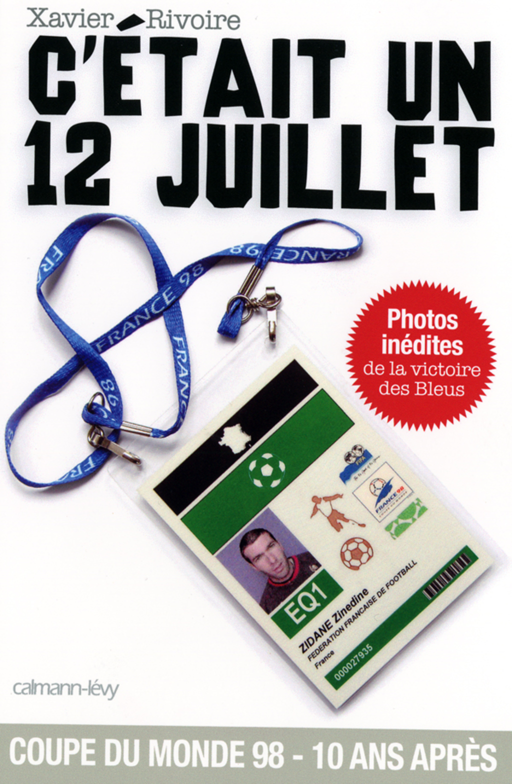 C’était un 12 juillet Dans les coulisses de la finale France-Brésil