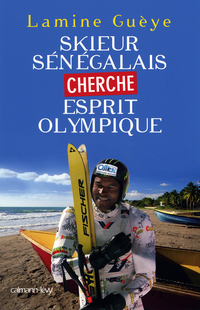 Cover image: Skieur sénégalais cherche esprit olympique 9782702139356
