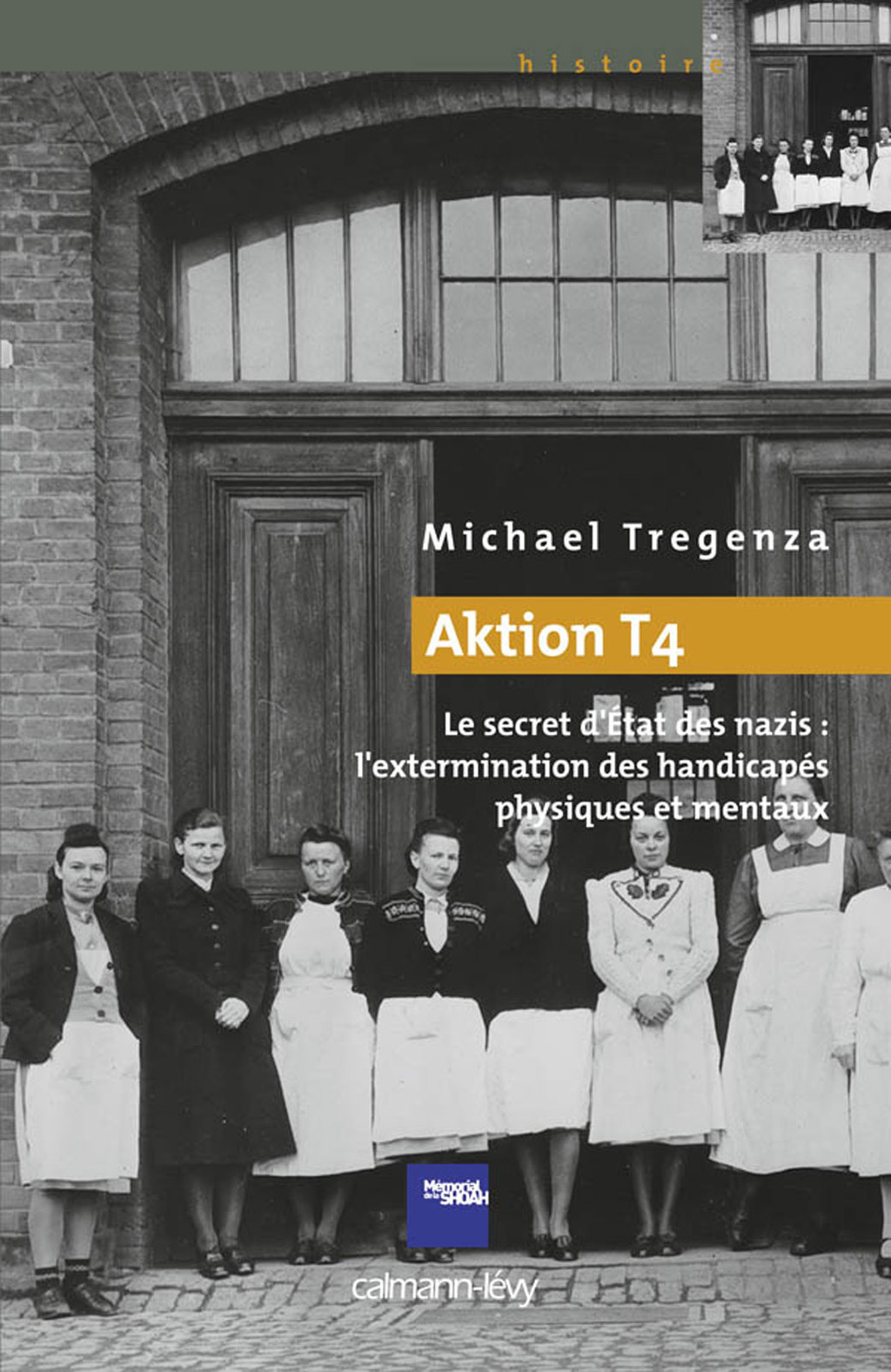 Aktion T4 Le secret d’Etat des nazis : l’extermination des handicapés physiques et mentaux