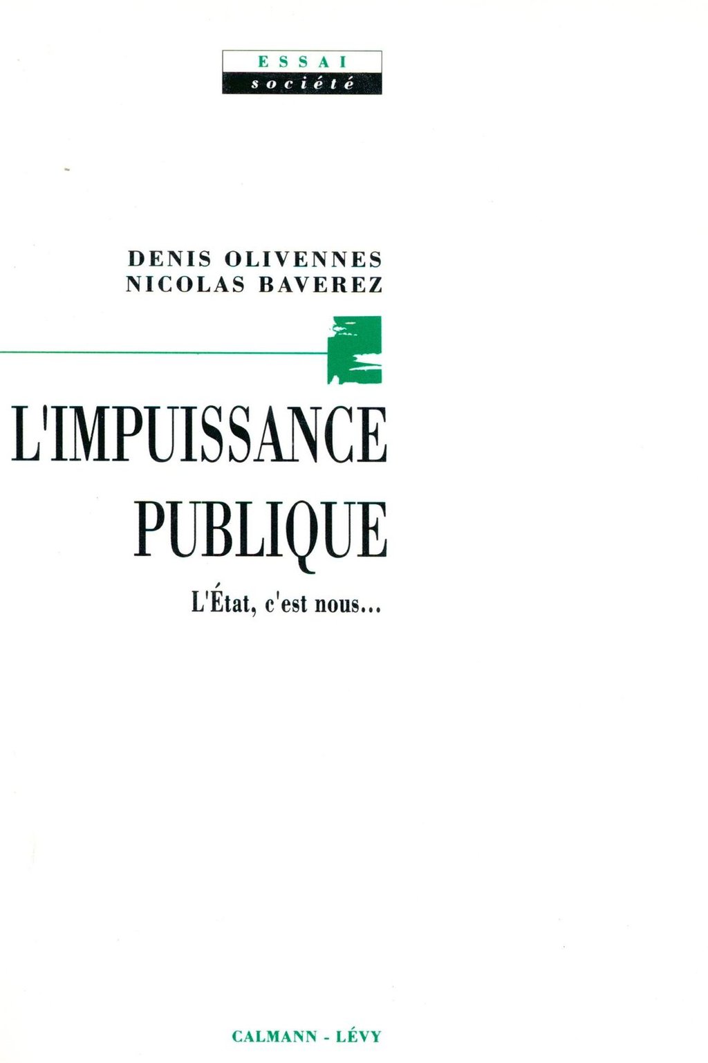 L’Impuissance publique L’Etat, c’est nous
