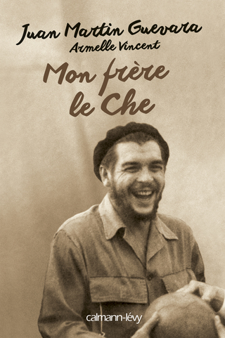 Cover image: Mon frère, le Che 9782702159477