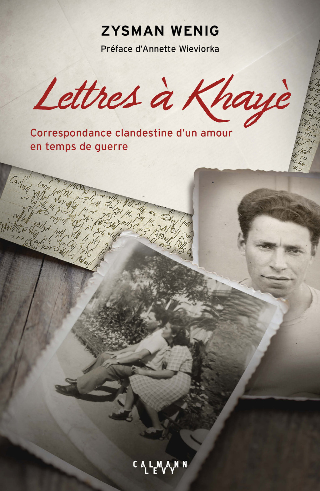 Lettres à Khayè Correspondance clandestine d’un amour en temps de guerre