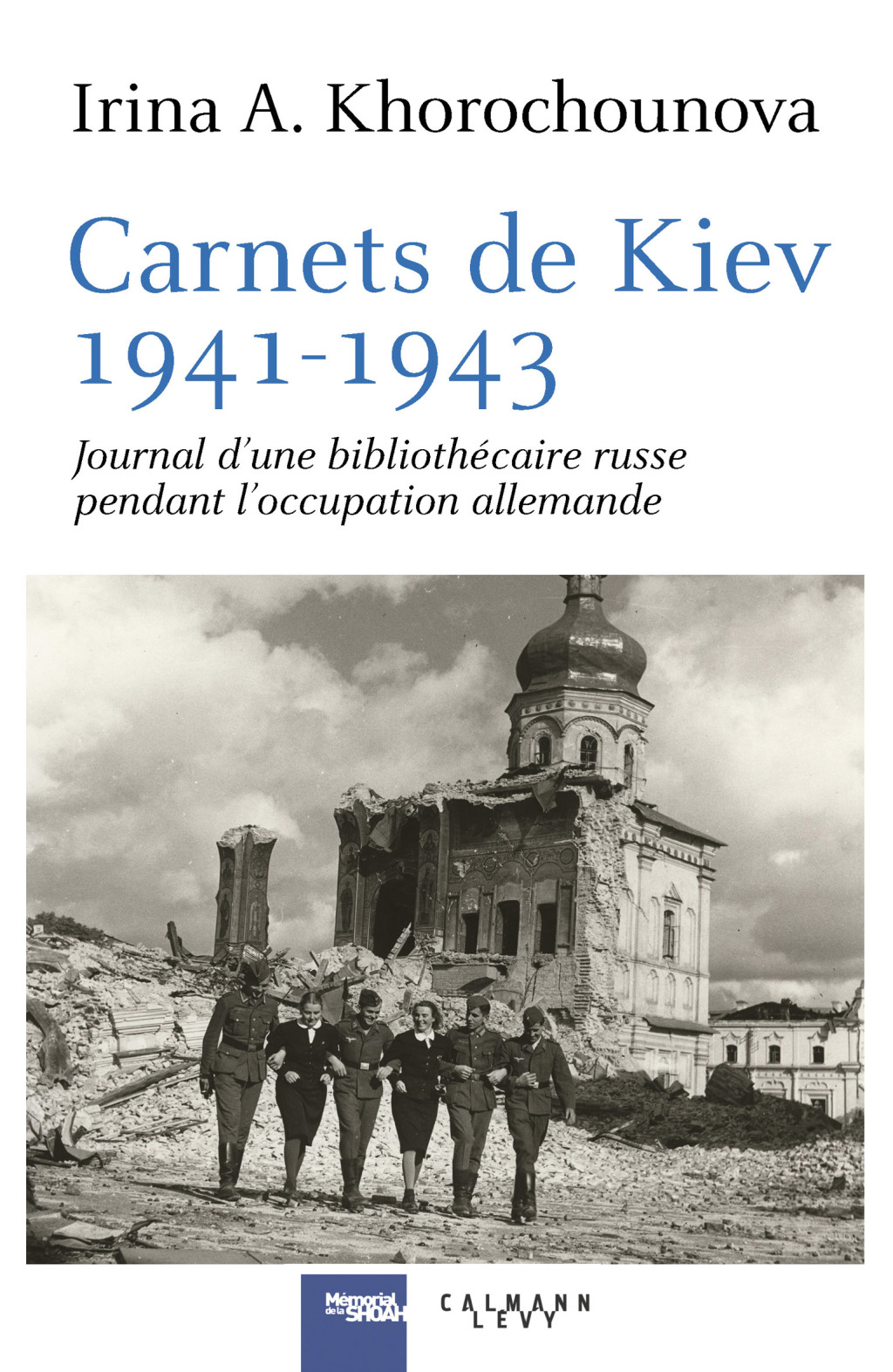 Carnets de Kiev, 1941-1943 Journal d’une bibliothécaire russe  pendant l’occupation allemande
