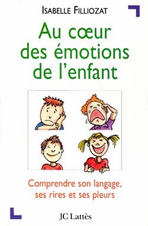 Au coeur des émotions de l'enfant: Comprendre son langage, ses rires et ses pleurs - FULL INSTANT DOWNLOAD | PDF DOCX EPUB