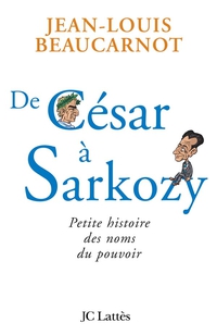 Cover image: De César à Sarkozy Petite histoire des noms du pouvoir 9782709629829