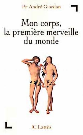 Cover image: Mon corps, la première merveille du monde 9782709620086
