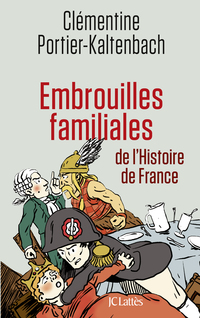 Cover image: Embrouilles familiales de l'histoire de France 9782709642460