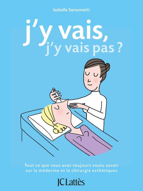 J'y vais, j'y vais pas ?: Tout ce que vous avez toujours voulu savoir sur la médecine et la chirurgie esthétiques. - FULL INSTANT DOWNLOAD | PDF DOCX EPUB