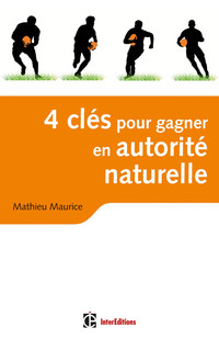 Cover image: 4 clés pour gagner en autorité naturelle - 2e éd. 2nd edition 9782729612115