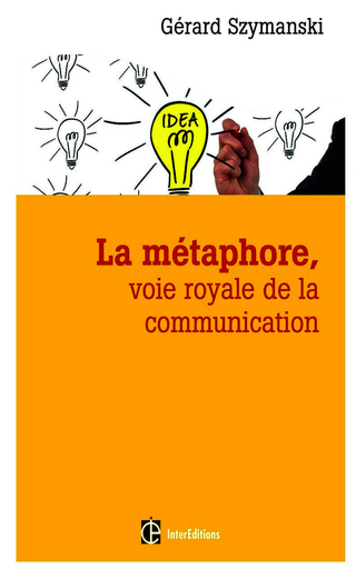 Cover image: La métaphore, voie royale de la communication - 2e éd. 9782729614409