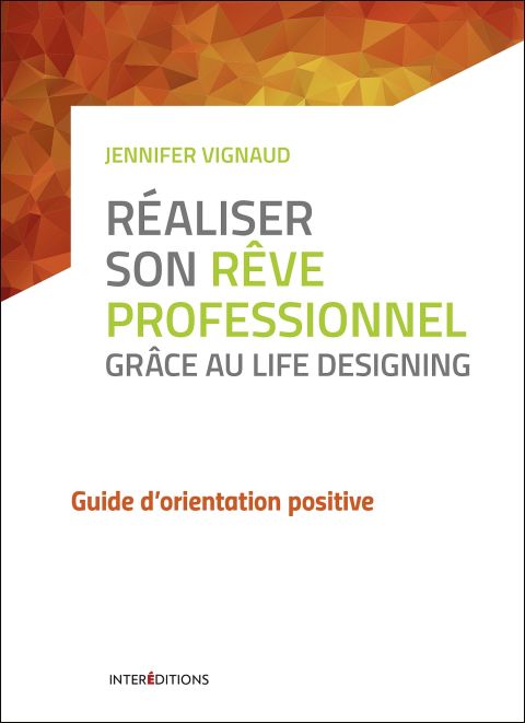 Réaliser son rêve professionnel grâce au Life Designing: Guide d'orientation positive - FULL INSTANT DOWNLOAD | PDF DOCX EPUB