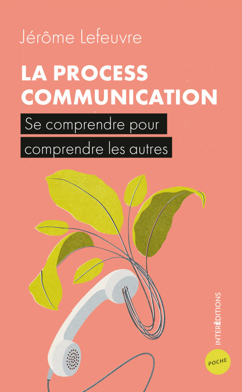 La Process Communication : Se comprendre pour comprendre les autres, 3rd Edition - FULL INSTANT DOWNLOAD | PDF DOCX EPUB