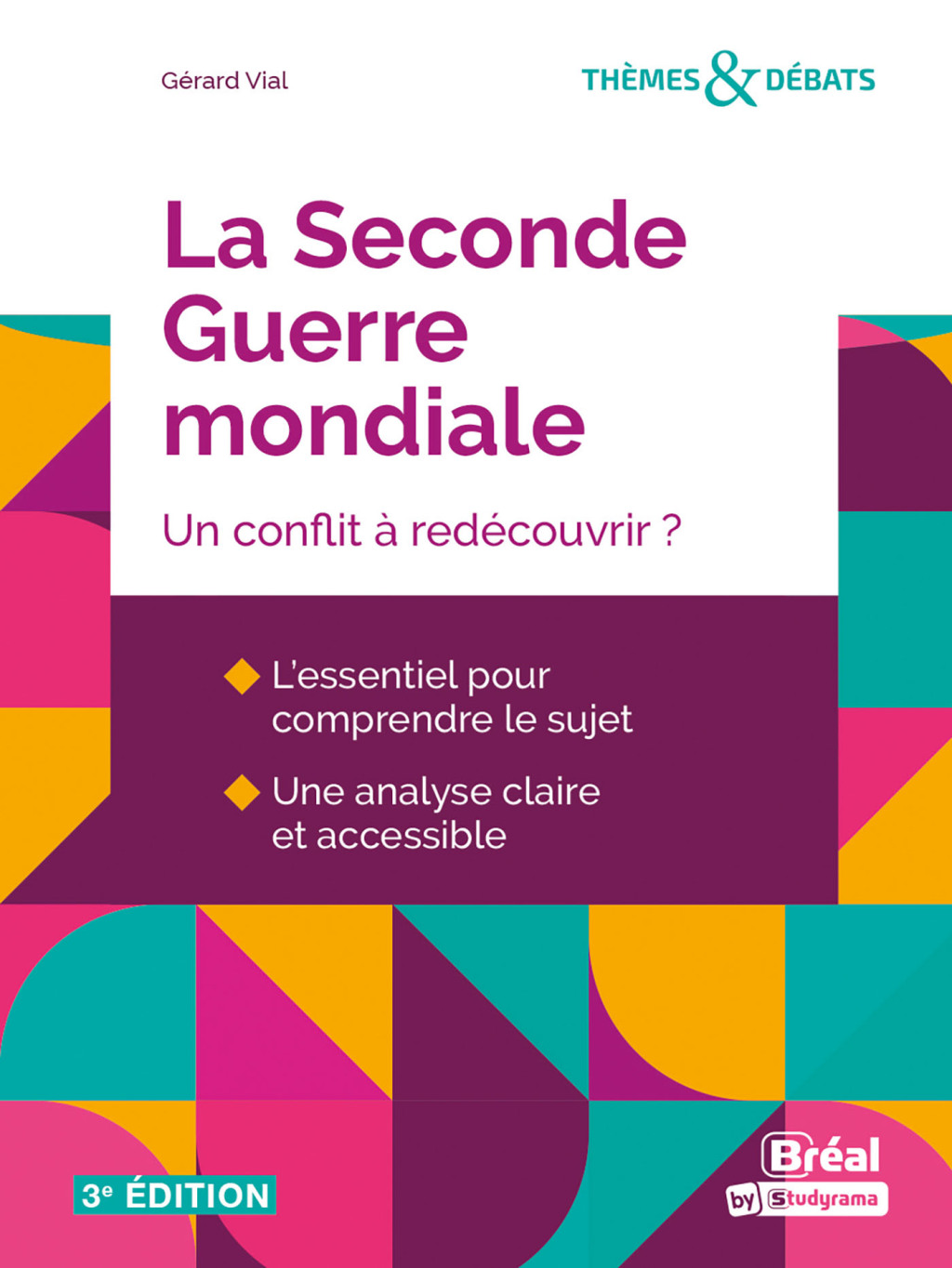 La Seconde Guerre mondiale : Un conflit à redécouvrir ? 3rd Edition