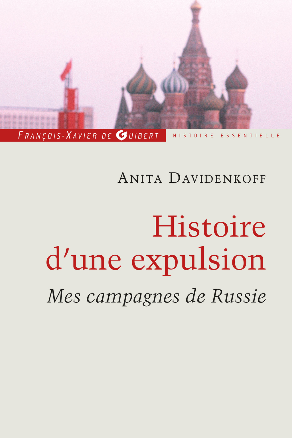 Histoire d’une expulsion Mes campagnes de Russie