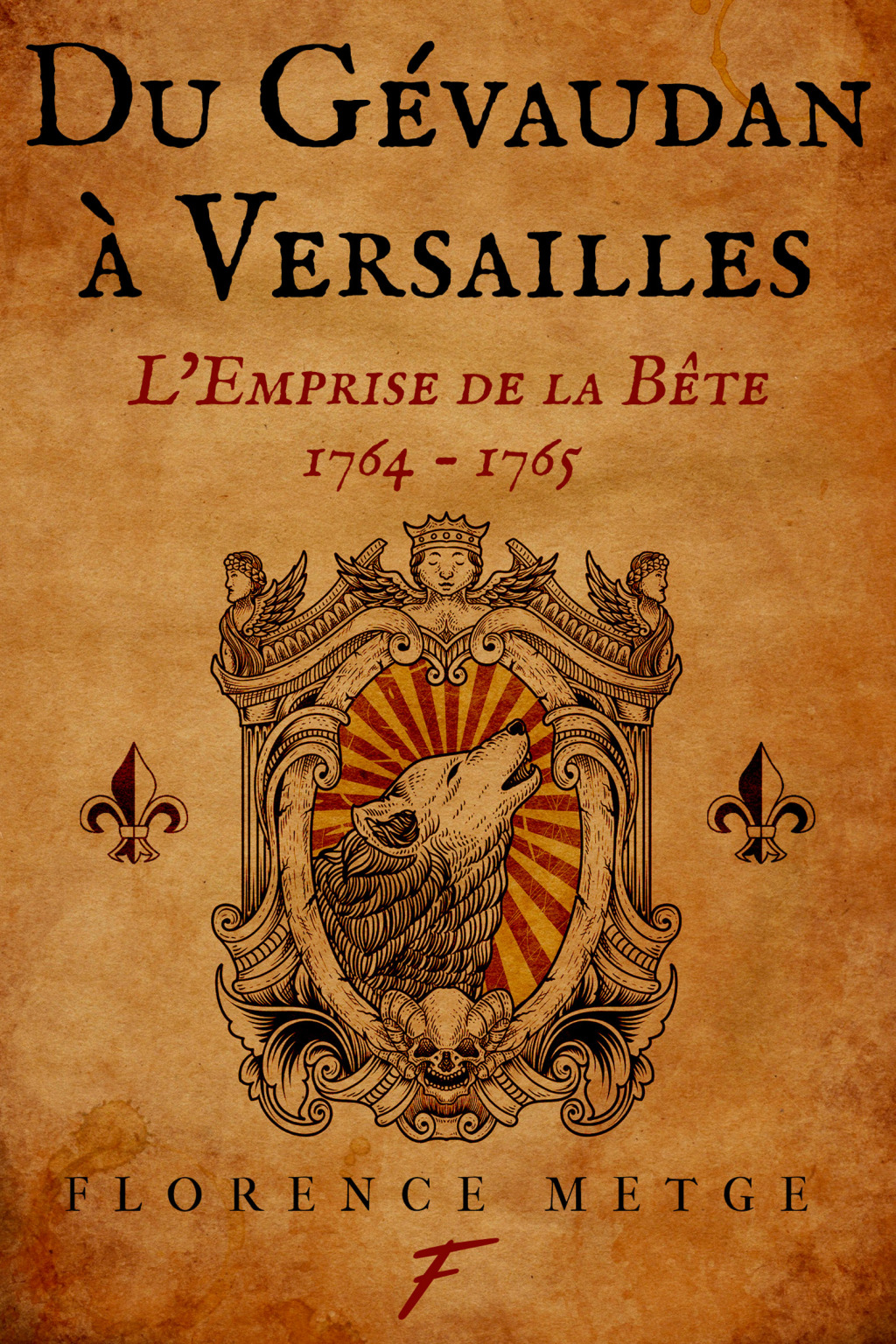 Du Gévaudan à Versailles : l’emprise de la bête. 1764 – 1765 L’emprise de la bête