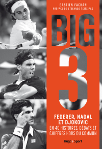 Cover image: Federer, Nadal, Djokovic, l'histoire du Big 3 9782755663143