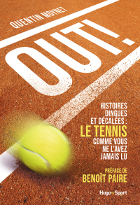 Cover image: Out ! - Histoires dingues et décalées : le tenniscomme vous ne l'avez jamais vu 9782755648447
