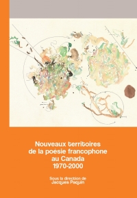 Imagen de portada: Nouveaux territoires de la poésie francophone au Canada 1970-2000 9782760307803