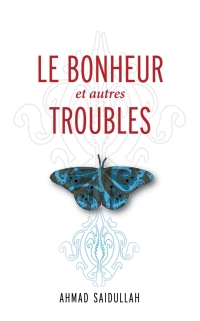 Cover image: Le Bonheur et autres troubles 9782760308121