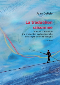 表紙画像: La traduction raisonnée, 3e édition 3rd edition 9782760308060
