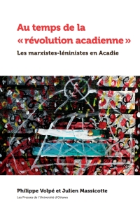 Imagen de portada: Au temps de la « révolution acadienne » 9782760328211