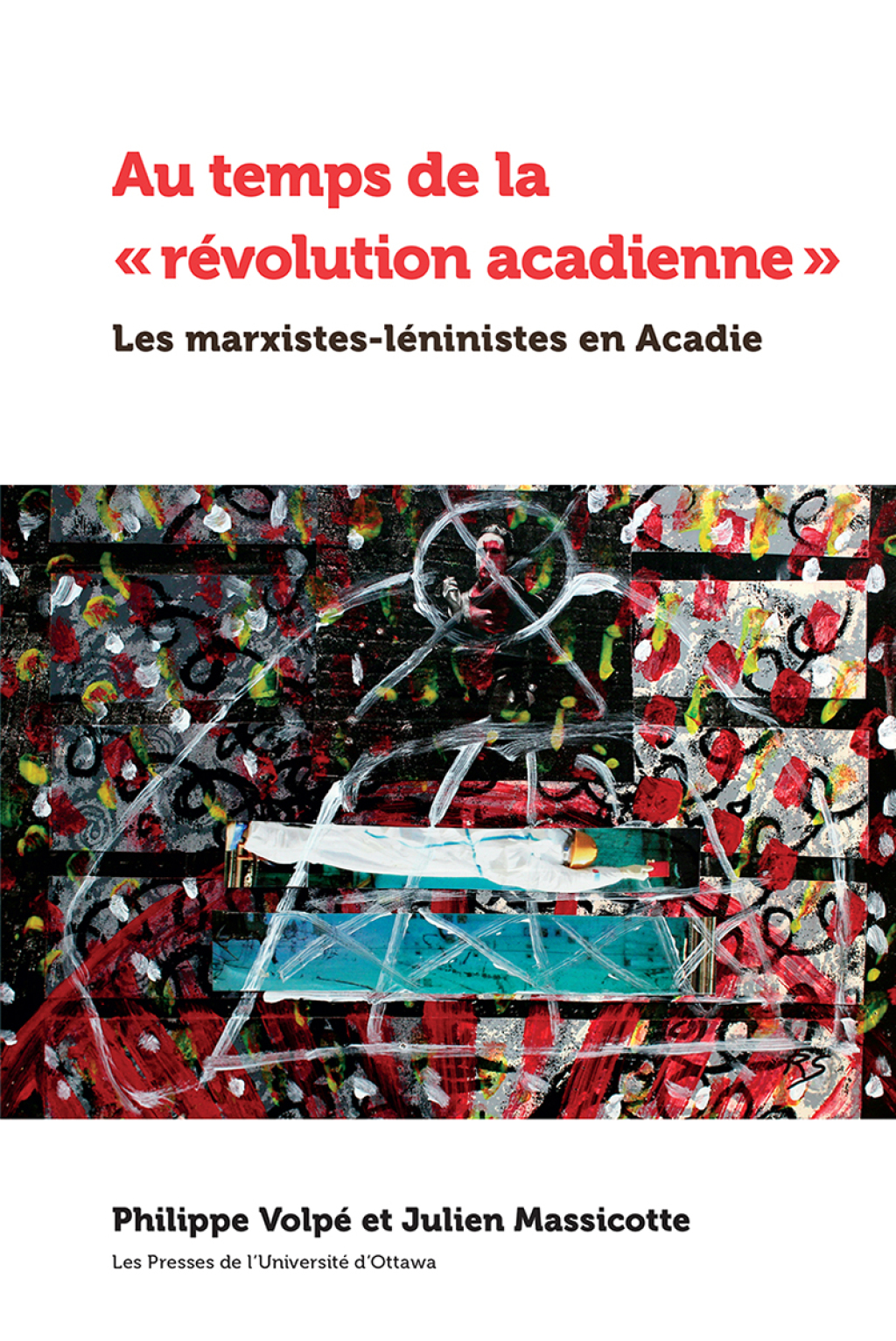 Au temps de la « révolution acadienne » Les marxistes-léninistes en Acadie