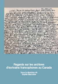 表紙画像: Regards sur les archives d’écrivains francophones au Canada 9782760328297