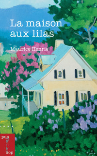 Cover image: La maison aux lilas 9782760330627