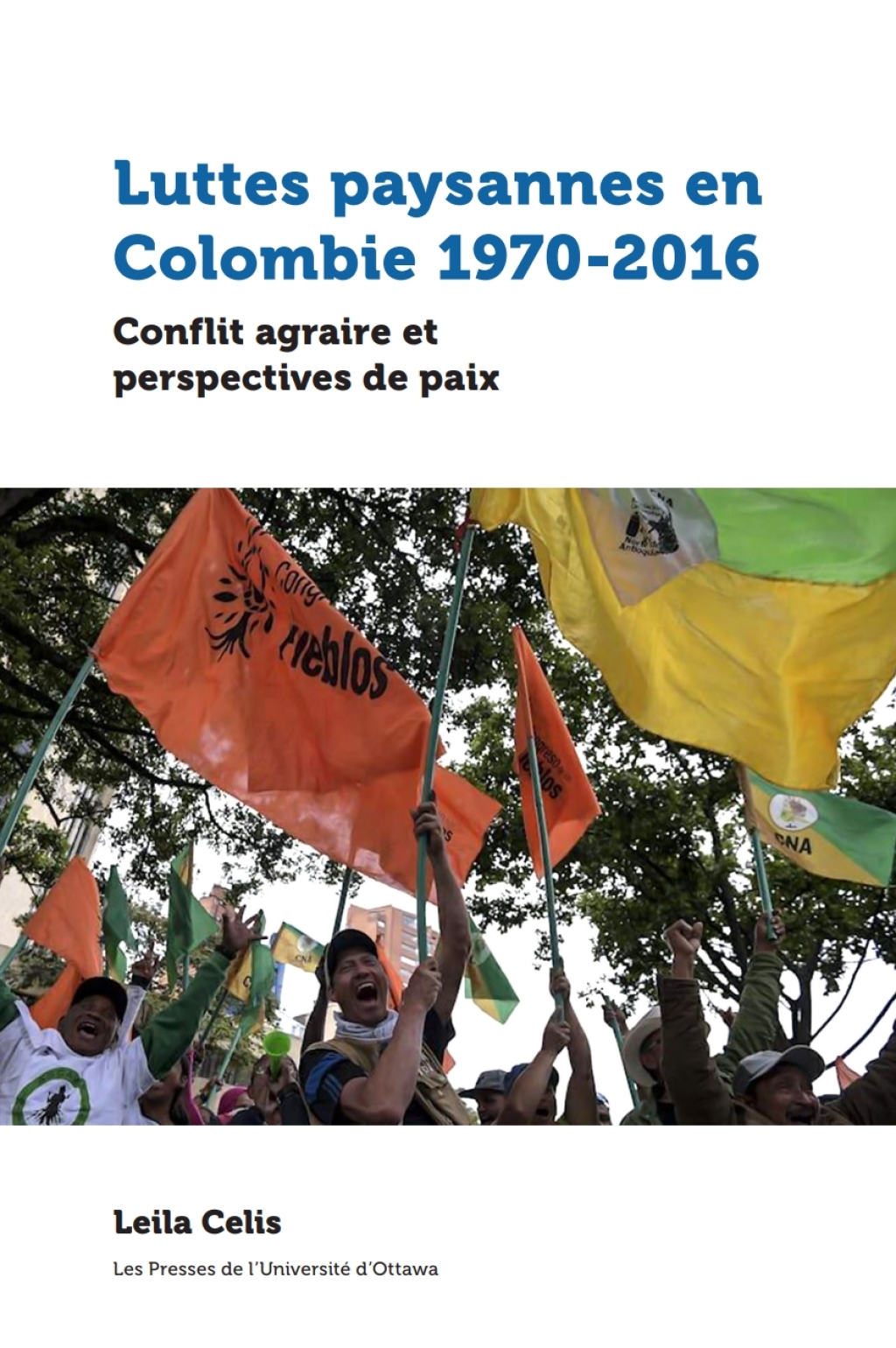 Luttes paysannes en Colombie 1970-2016 Conflit agraire et perspectives de paix