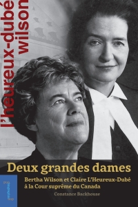 Cover image: Deux grandes dames: Bertha Wilson et Claire L’Heureux-Dubé à la Cour suprême du Canada 9780776636689