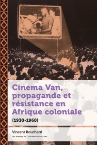 Titelbild: Cinema Van, propagande et résistance en Afrique coloniale