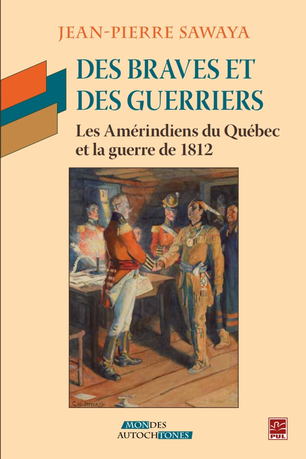 Des Braves et des Guerriers – Les amérindiens du Québec …