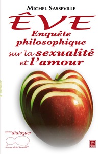 Cover image: Êve : Enquête philosophique sur la sexualité et l'amour 1st edition