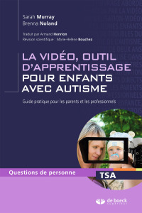 Cover image: La vidéo outil d'apprentissage pour enfants avec autisme : Guide pratique pour les parents et les professionnels 1st edition 9782807302419