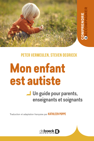 Cover image: Mon enfant est autiste - Un guide pour parents enseignants et soignants 3rd edition 9782807326828