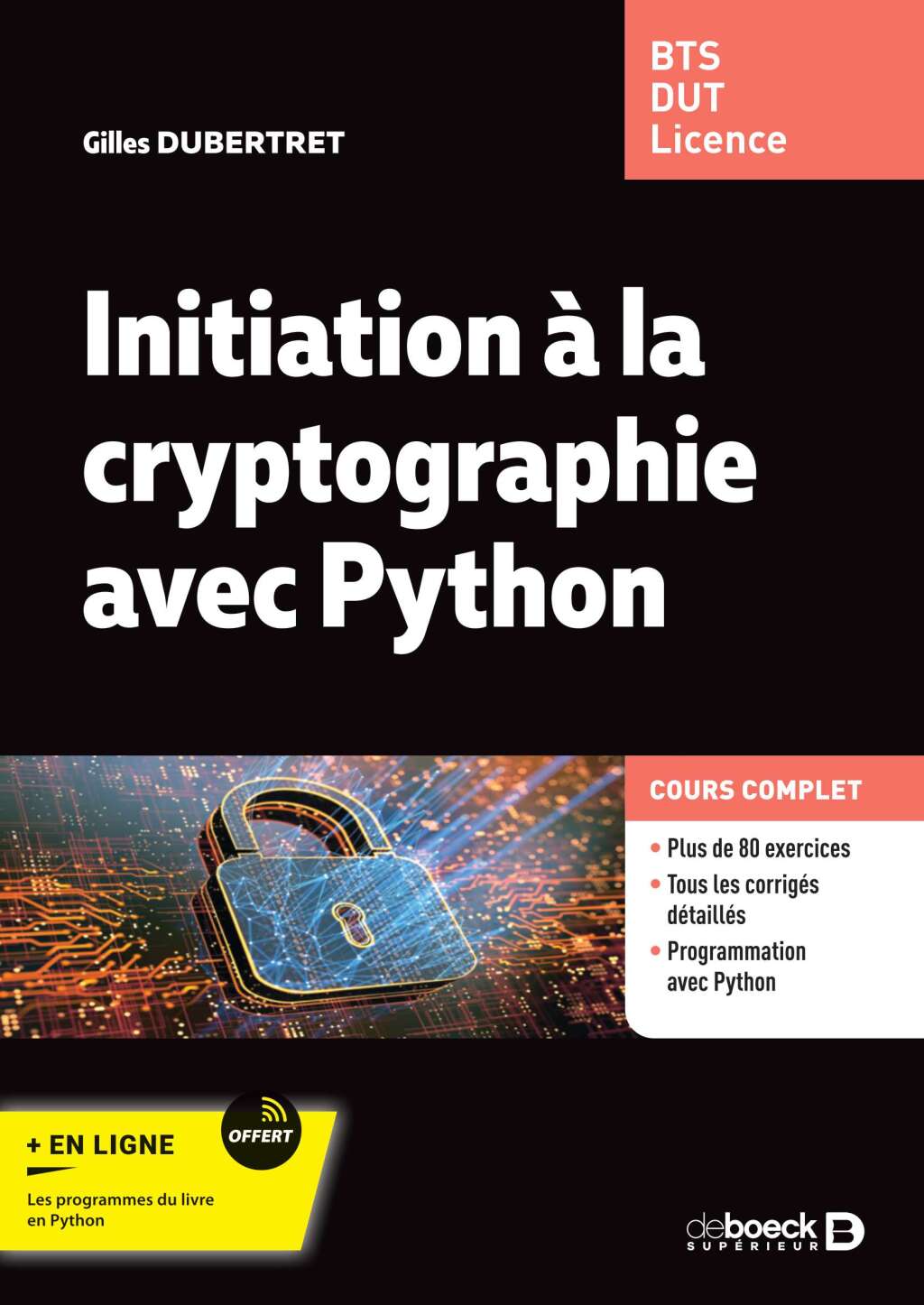 Initiation à la cryptographie avec Python Cours et exercices corrigés. BTS – DUT – Licence Maths et Informatique 3rd Edition