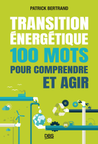 Cover image: Transition énergétique : 100 mots pour comprendre et agir 1st edition 9782807358225