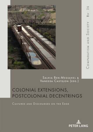 表紙画像: Colonial Extensions, Postcolonial Decentrings 1st edition 9782807600539
