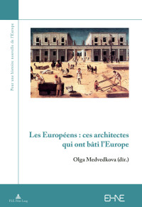 Imagen de portada: Les Européens : ces architectes qui ont bâti l’Europe 1st edition 9782807602793