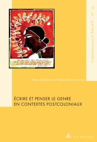 Immagine di copertina: Écrire et penser le genre en contextes postcoloniaux 1st edition 9782807603257