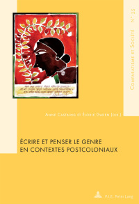 Imagen de portada: Écrire et penser le genre en contextes postcoloniaux 1st edition 9782807603257