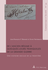 Cover image: De l'Ancien Régime à quelques jours tranquilles de la Grande Guerre 1st edition 9782807603004