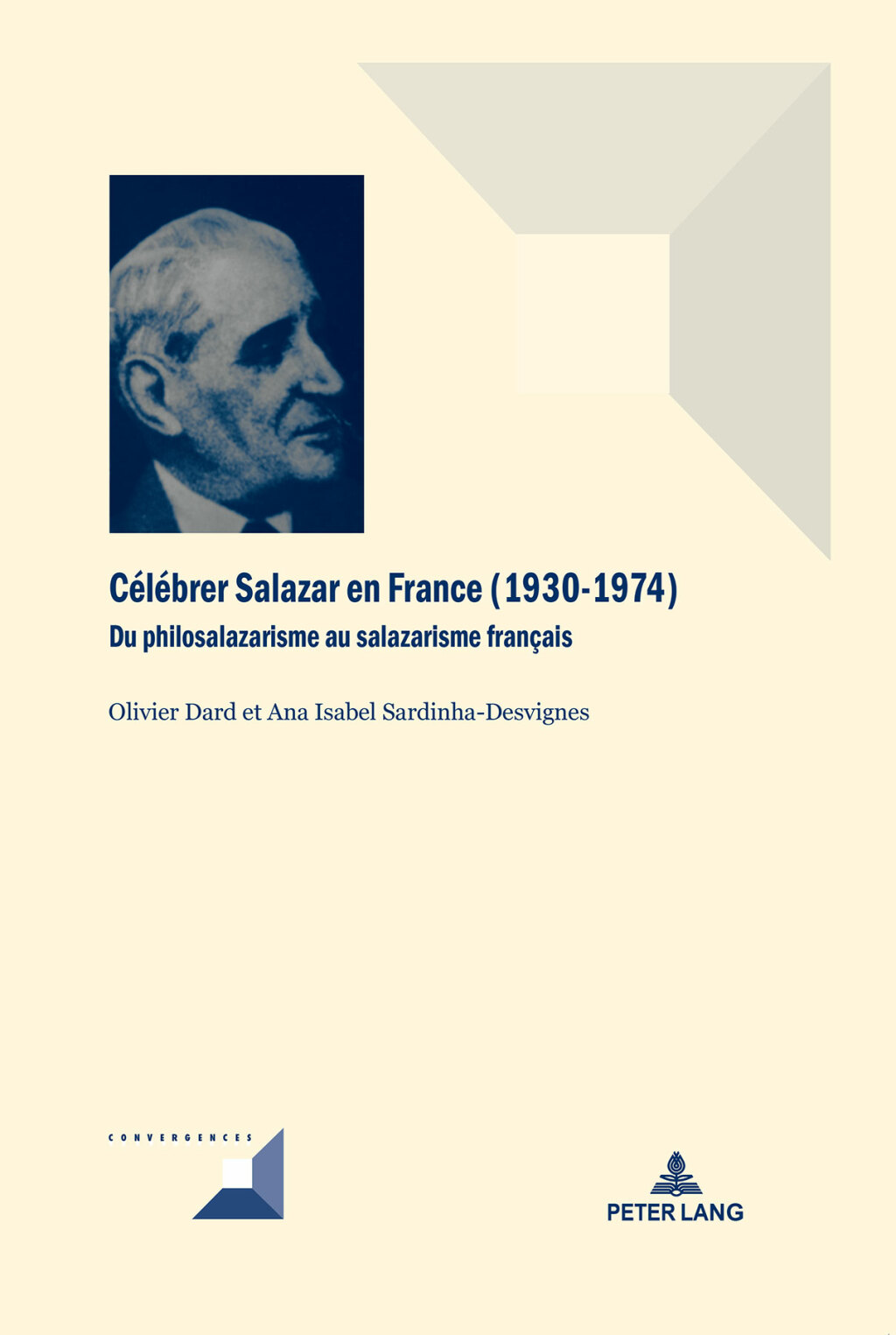 Célébrer Salazar en France (1930–1974) Du philosalazarisme au salazarisme français 1st Edition