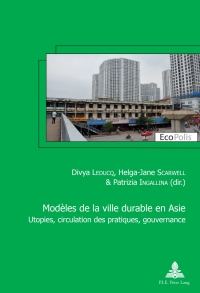 صورة الغلاف: Modèles de la ville durable en Asie / Asian models of sustainable city 1st edition 9782807604247