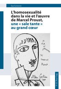 صورة الغلاف: L'homosexualité dans la vie et l'œuvre de Marcel Proust, une « sale tante » au grand cœur 1st edition 9782807604322