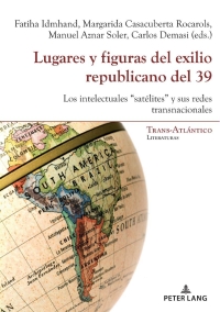 Imagen de portada: Lugares y figuras del exilio republicano del 39 1st edition 9782807605527