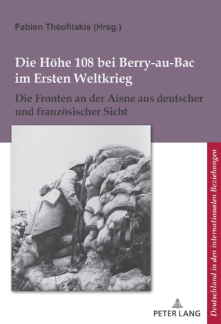 Cover image: Die Hoehe 108 bei Berry-au-Bac im Ersten Weltkrieg 1st edition 9782807605565