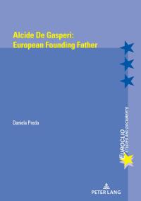Cover image: Alcide de Gasperi:European Founding Father 1st edition 9782807601314